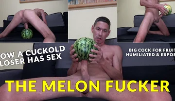 My Big Dick for the Melon - Hardcore Melon Fucking