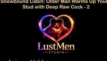 English Audio Gay Sex Story - Snowbound Cabin: Older Man Warms up Young Stud with Deep Raw Cock - Part 2